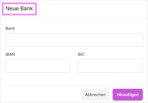 Formular „Neue Bank“ mit Feldern für Bank, IBAN und BIC.