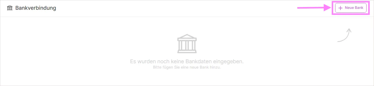 Leerer Bankverbindungsbereich mit Schaltfläche „Neue Bank“.